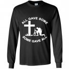 Veteran day all gave some some gave all Long Sleeve