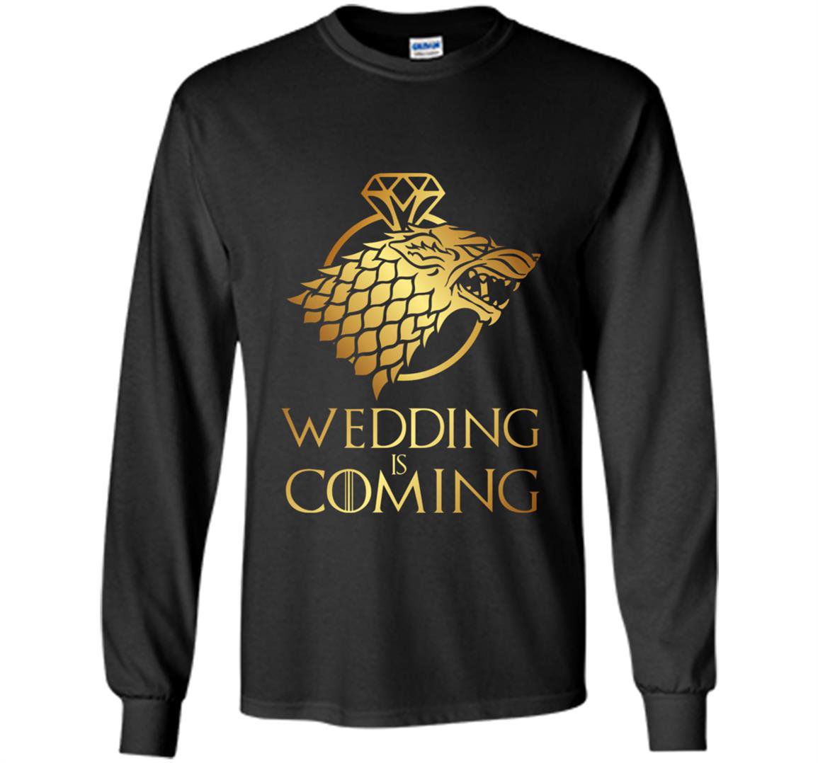 Wedding is coming with wolf of winter fell for fan game of thrones Long Sleeve