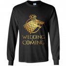 Wedding is coming with wolf of winter fell for fan game of thrones Long Sleeve