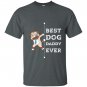 Best dog dad ever daddy T-shirt