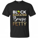 Black educated bougie and petty T-shirt