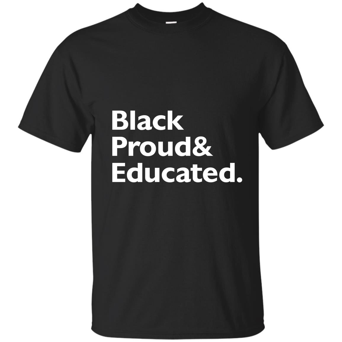 Black proud and educated T-shirt