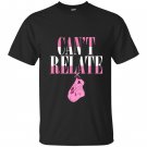 Cant relate T-shirt
