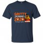 Gritty for president 2020 terrifyingly capable T-shirt
