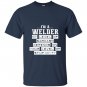 Im a welder funny welding gifts T-shirt