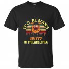 Its always gritty in philadelphia T-shirt