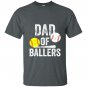 Dad of ballers funny baseball softball gift from son T-shirt