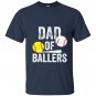 Dad of ballers funny baseball softball gift from son T-shirt