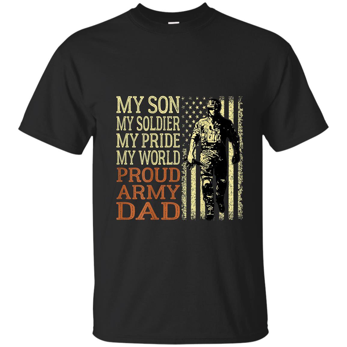 My son my soldier hero proud army dad father gift T-shirt