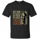 My son my soldier hero proud army dad father gift T-shirt