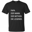 Papa german the myth legend T-shirt