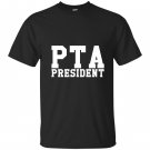 Pta president T-shirt