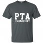Pta president T-shirt