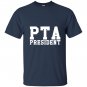 Pta president T-shirt