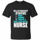 Relationship status taken by a smart beautiful nurse T-shirt