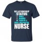 Relationship status taken by a smart beautiful nurse T-shirt