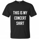This is my concer funny music festival T-shirt