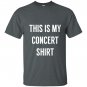 This is my concer funny music festival T-shirt