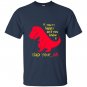 T-rex if youre happy you know it clap your oh T-shirt