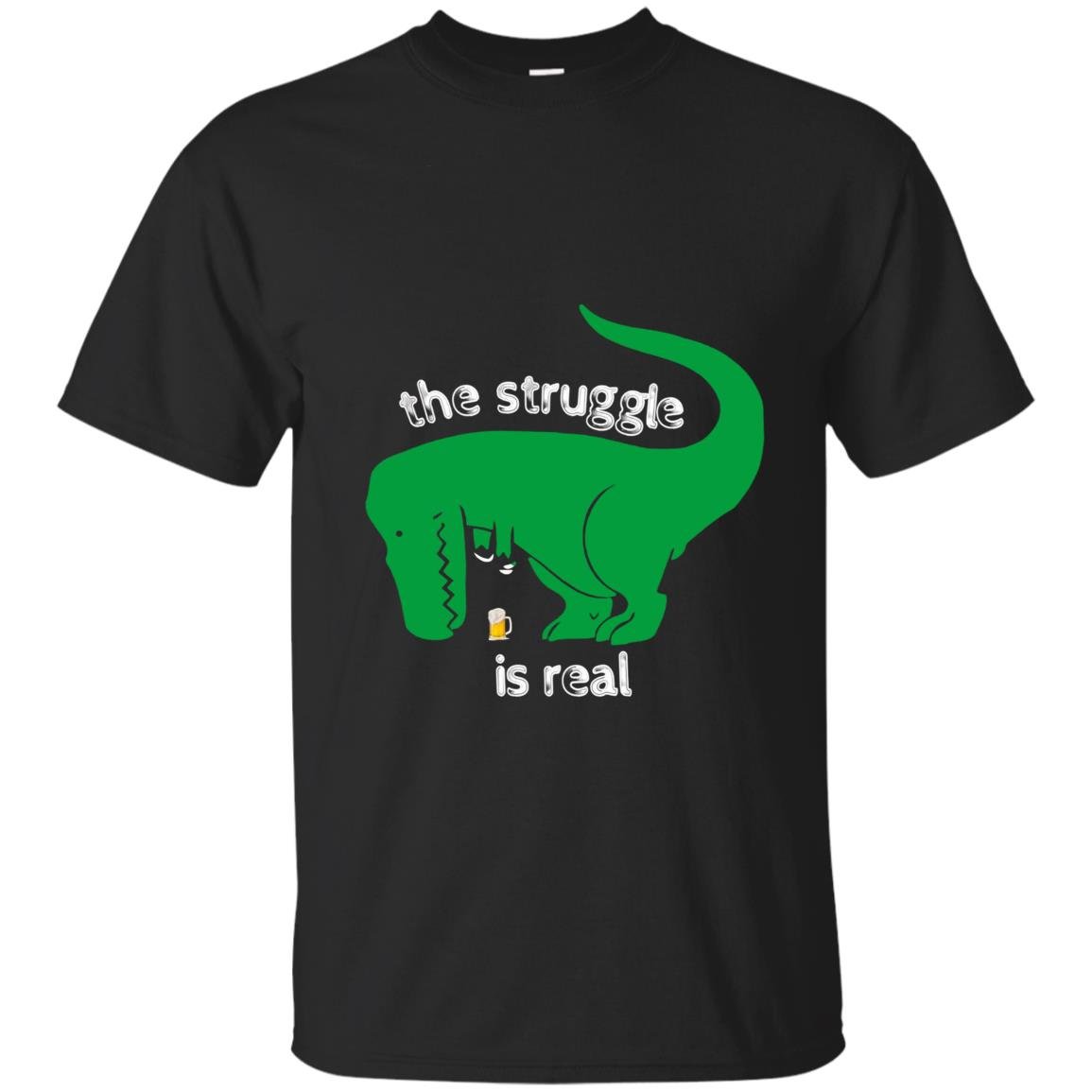 T-rex the struggle is real beer funny t-rex T-shirt