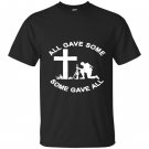 Veteran day all gave some some gave all T-shirt