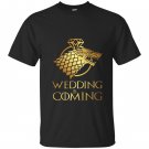 Wedding is coming with wolf of winter fell for fan game of thrones T-shirt