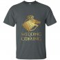 Wedding is coming with wolf of winter fell for fan game of thrones T-shirt
