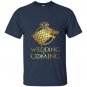 Wedding is coming with wolf of winter fell for fan game of thrones T-shirt