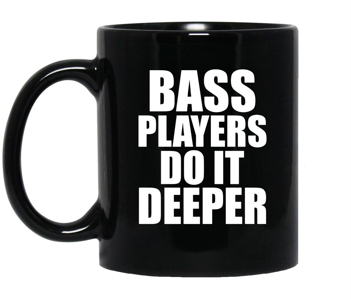 Bass players do it deeper for bass guitarists gift Mug Black