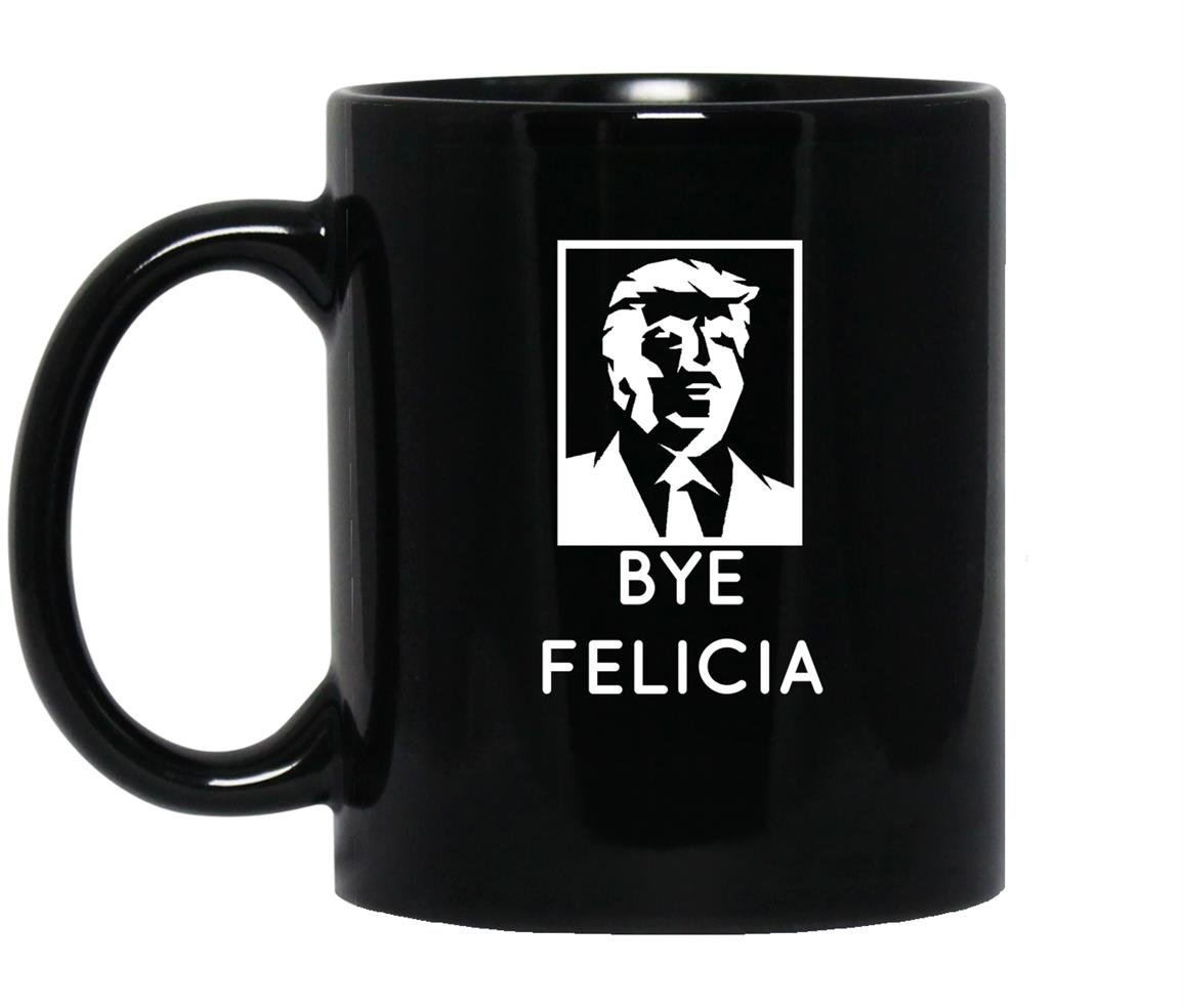 Bye felicia impeach trump Mug Black