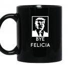 Bye felicia impeach trump Mug Black
