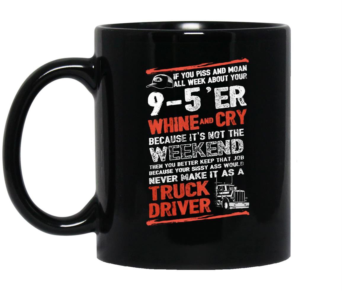 Driver trucker never make it as a truck driver Mug Black