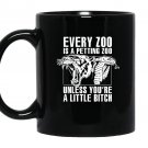 Every zoo is a petting zoo unless youre a bitch Mug Black