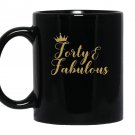 Forty and fabulous 40th birthday gold crown Mug Black