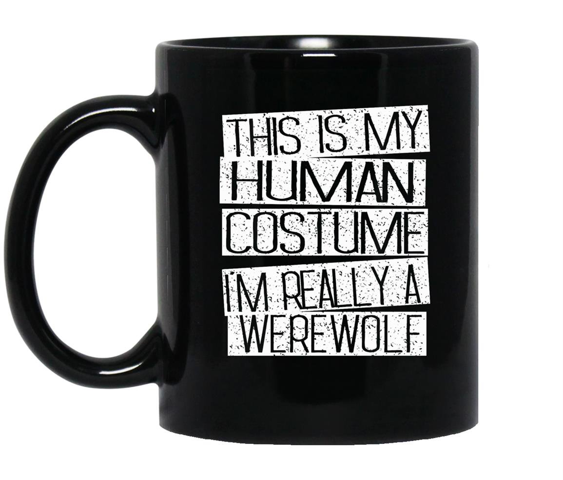 Funny halloween costume im realy a werewolf Mug Black