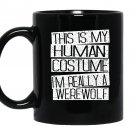 Funny halloween costume im realy a werewolf Mug Black