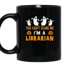 Halloween you cant scare me im a librarian Mug Black