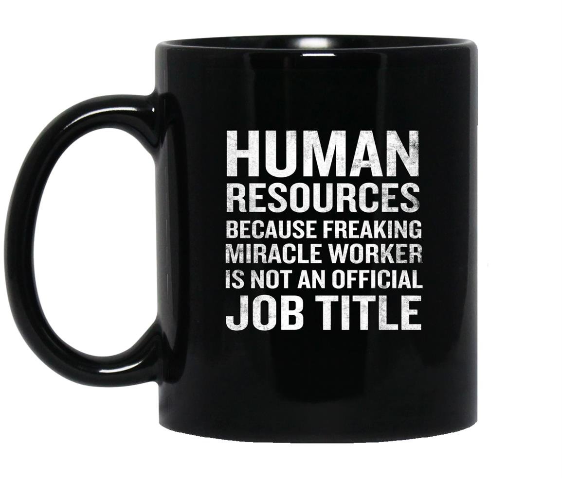 Resources miracle worker funny hr job quote Mug Black