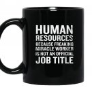 Resources miracle worker funny hr job quote Mug Black