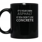 If you dont use concrete funny road worker Mug Black