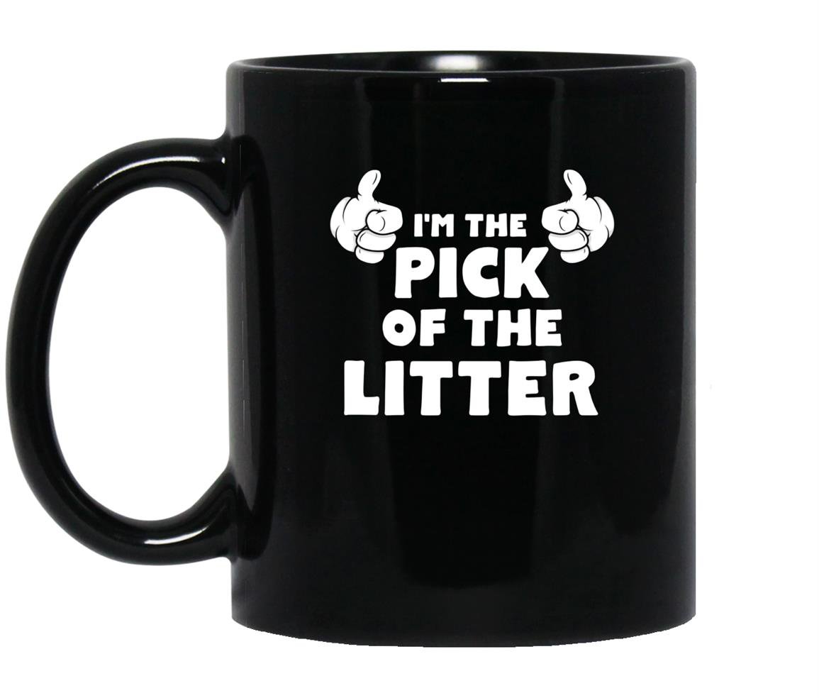 Im the pick of the litter sibling rivalry Mug Black