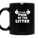 Im the pick of the litter sibling rivalry Mug Black