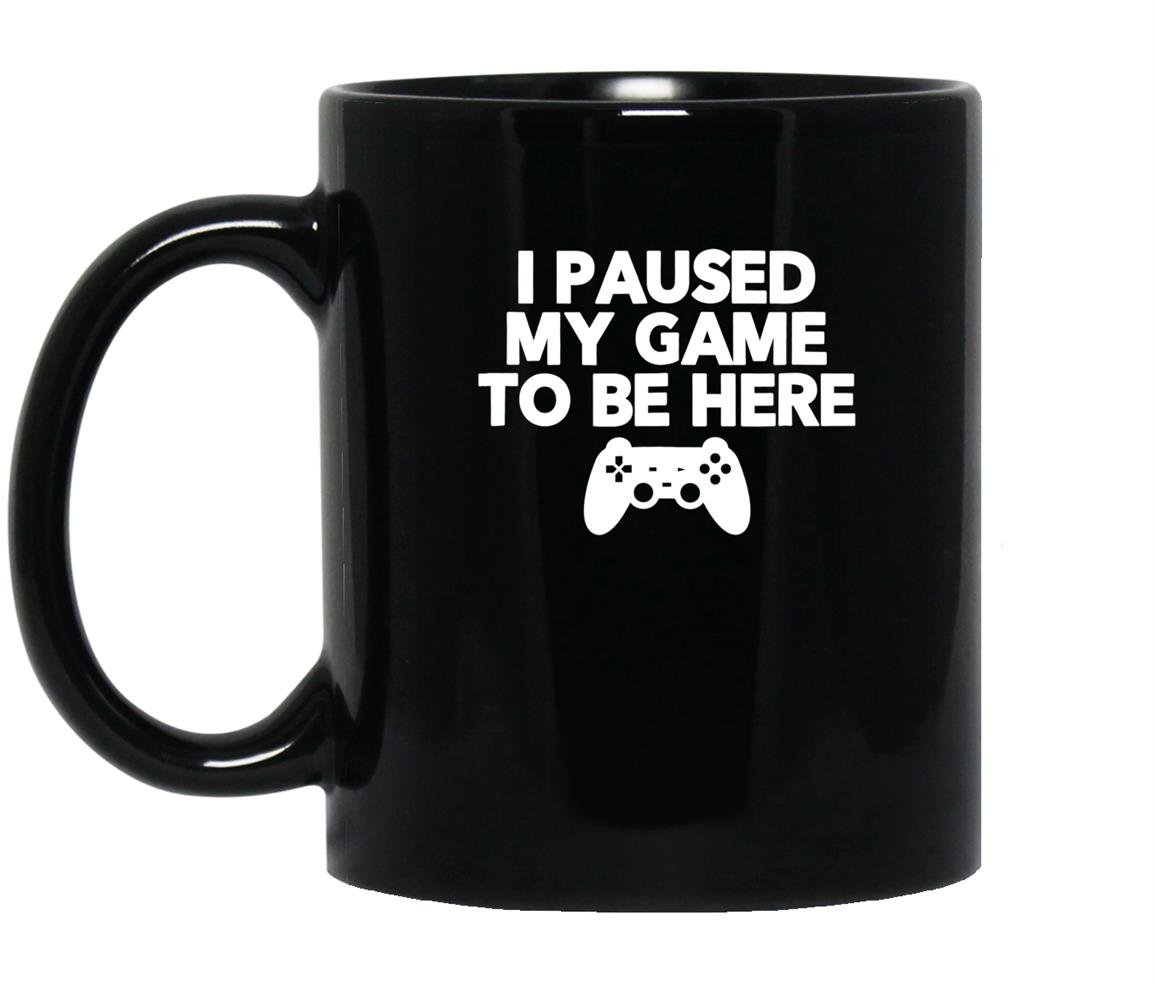 I paused my game to be here funny video game Mug Black