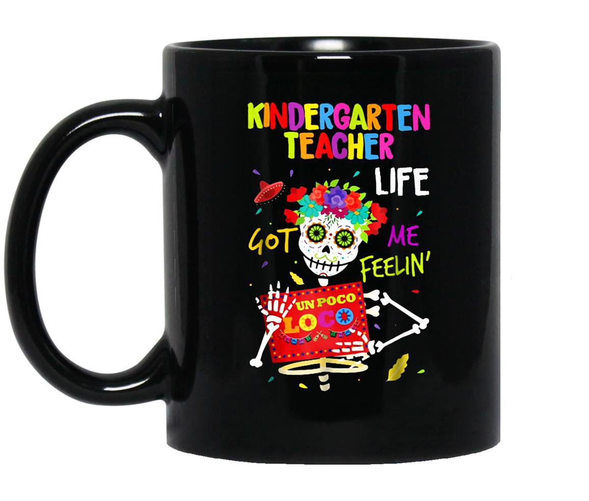 Kindergarten teacher life got me feelin un poco loco Mug Black