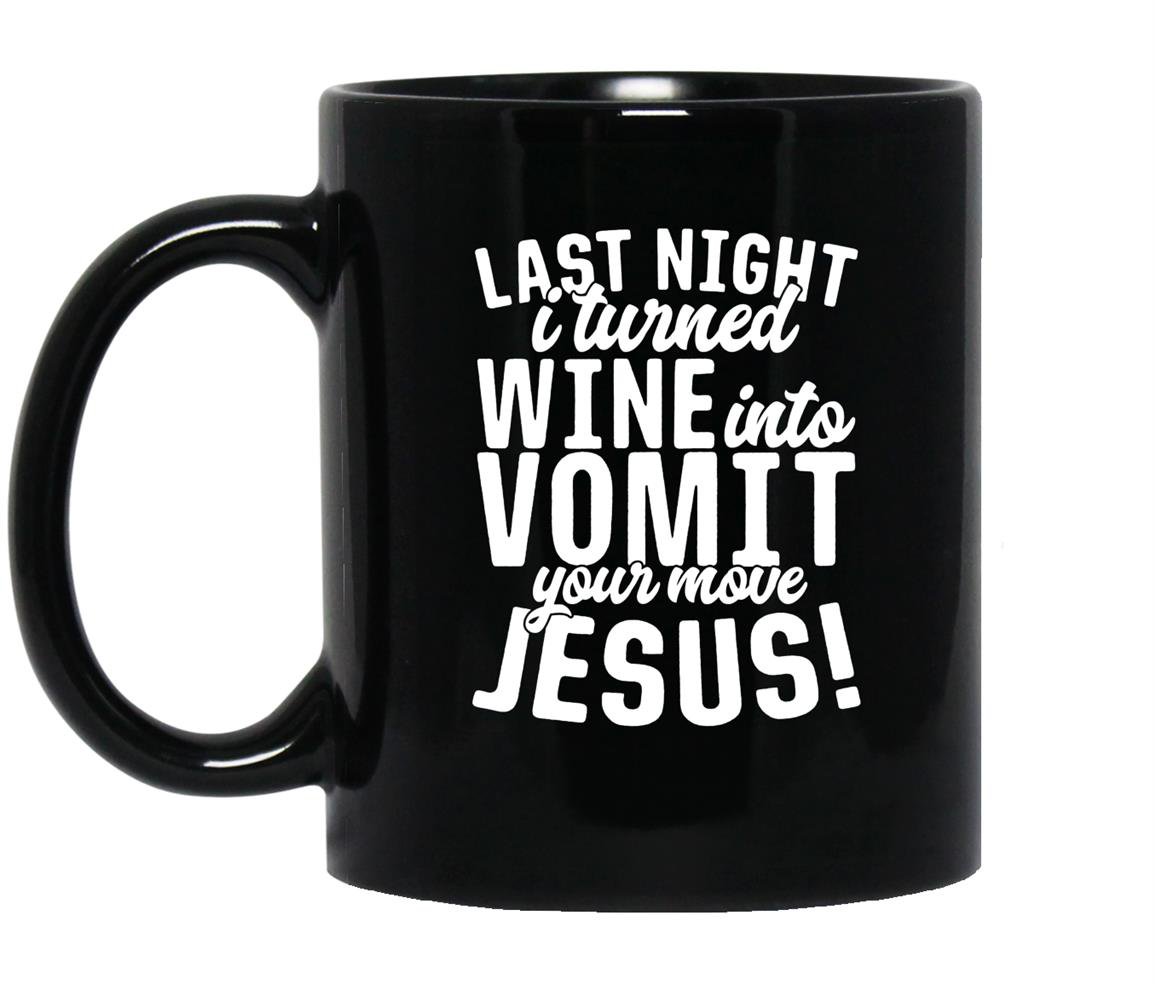 Last night wine into vomit jesus Mug Black