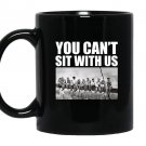 You cant sit with us funny ironworkers union Mug Black