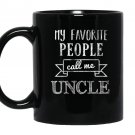 My favorite people call me uncle fathers day Mug Black