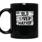Old lives matter birthday gifts 40th 50th Mug Black