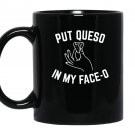 Put queso in my face o funny Mug Black
