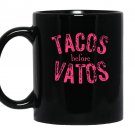 Tacos before vatos funny saying sarcastic Mug Black